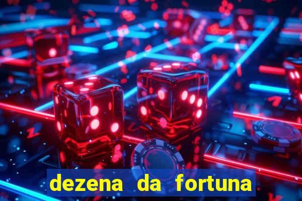 dezena da fortuna como funciona